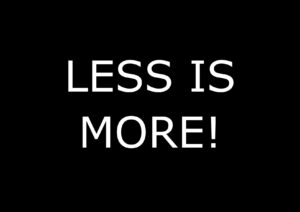 Less is more 2